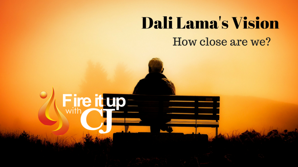 Dali Lama’s Vision: How close are we?