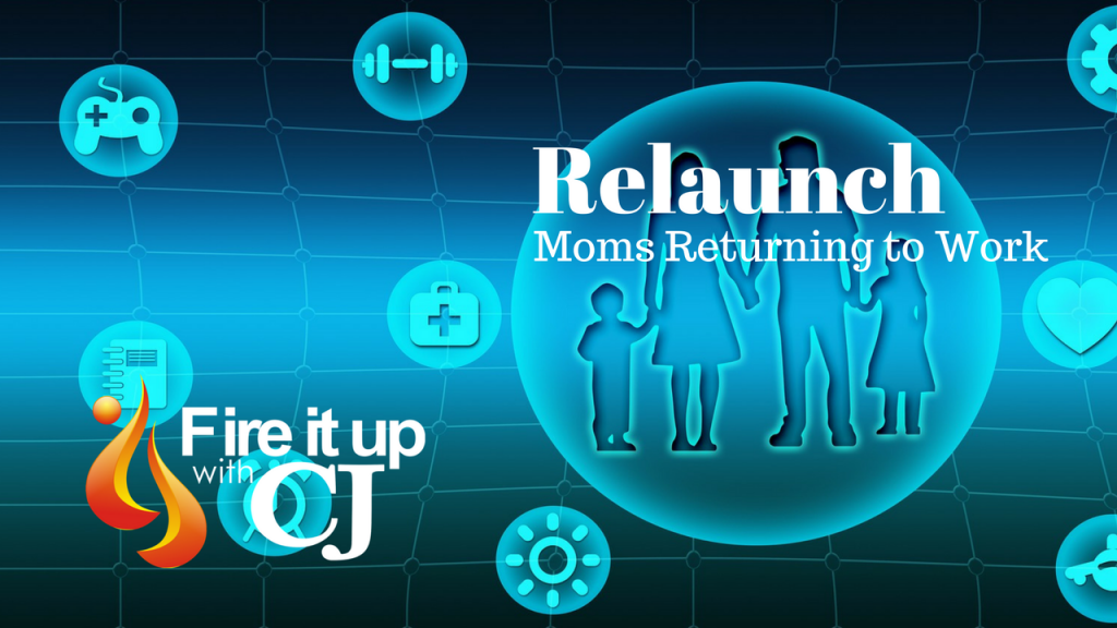 Relaunch: Moms Returning to Work
